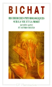 Recherches physiologiques sur la vie et la mort. Anatomie générale appliquée à la physiologie et à la médecine. Discours sur l'étude de la physiologie