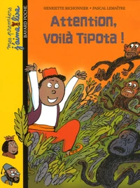 Attention, voilà Tipota !