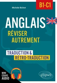 Anglais. Réviser autrement - Niveau B1-C1