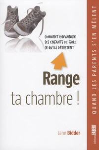 Range ta chambre !
