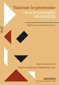 Valoriser le patrimoine via le transmedia storytelling