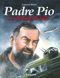 Padre Pio : La volonté de Dieu