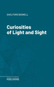 Curiosities of Light and Sight