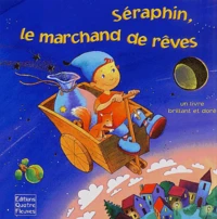 Séraphin, le marchand de rêves