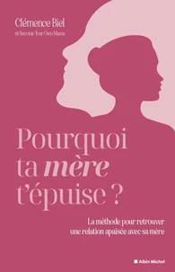 Pourquoi ta mère t'épuise ?