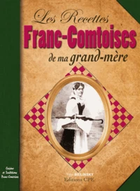 La cuisine de ma grand-mère en Franche-Comté