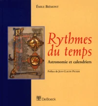 Rythmes Du Temps. Astronomie Et Calendriers