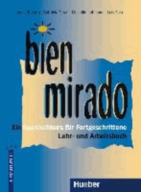 Bien mirado. Schulbuchausgabe - Ein Spanischkurs für Fortgeschrittene. (Ohne Lösungen). Lehr und Arbeitsbuch.
