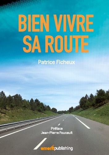 Patrice Ficheux - Bien Vivre sa Route.