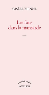 Les fous dans la mansarde