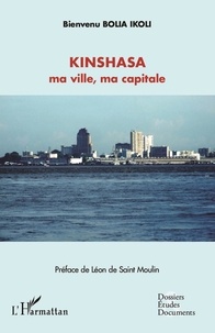 Bienvenu Bolia Ikoli - Kinshasa ma ville, ma capitale.