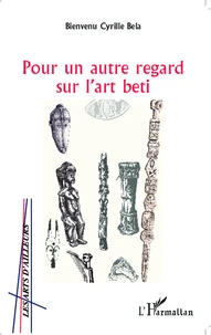 Pour un autre regard sur l'art beti