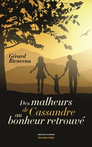 Des malheurs de Cassandre au bonheur retrouvé