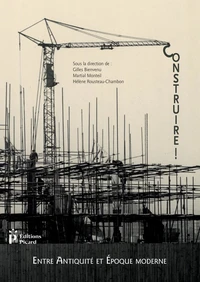 Construire ! Entre Antiquité et époque contemporaine