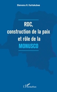 Bienvenu N. Karhakubwa - RDC, construction de la paix et rôle de la MONUSCO.