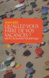 Qu'allez vous faire de vos vacances ?