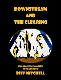 Downstream and The Clearing (Literary)
