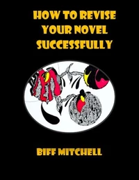 How to Revise Your Novel Successfully (Non-fiction)