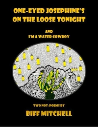 One-Eyed Josephine's on the Loose Tonight and I'm a Water Cowboy (Humor/Literary)