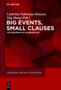 Big Events, Small Clauses - The Grammar of Elaboration.