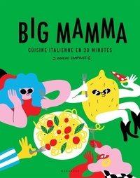  Big Mamma - Cuisine italienne en 30 minutes (douche comprise !).