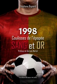 1998, coulisses de l'épopée sang et or
