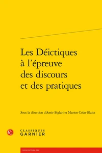 Les Déictiques à l'épreuve des discours et des pratiques