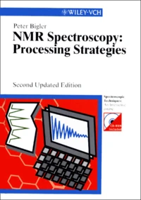 Nmr Spectroscopy : Processing Strategies. 2nd Updated Edition, Cd-Rom Included