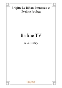 Bihan-perroteau et éveline peu Le et Eveline Peubez - Briline tv - Nuls story.