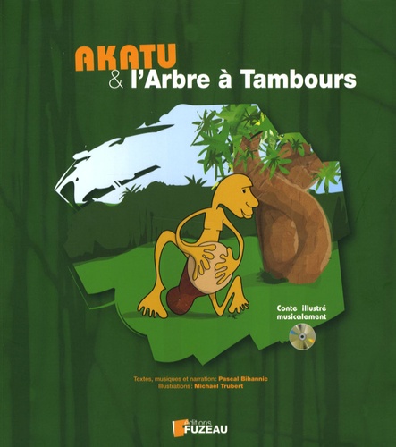 BIHANNIC Pascal - Akatu & l'Arbre à Tambours. 1 CD audio