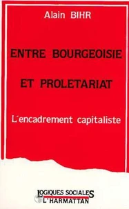 Entre bourgeoisie et prolétariat : l'encadrement capitaliste