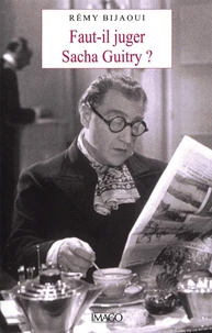 Faut-il juger Sacha Guitry ?