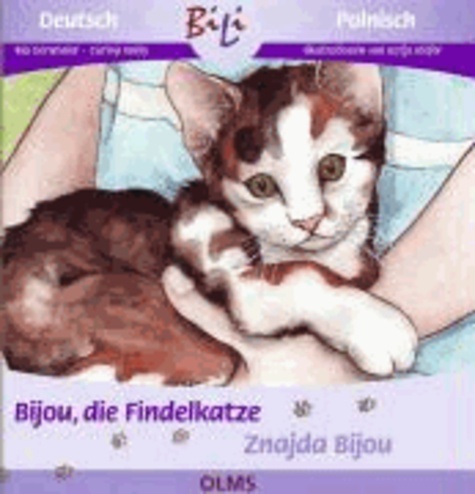 Bijou, die Findelkatze /Znajda Bijou - Deutsch-polnische Ausgabe.