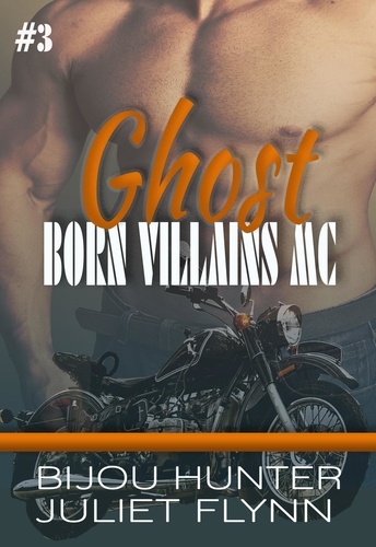  Bijou Hunter et  Juliet Flynn - Ghost - Born Villains MC, #3.