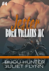  Bijou Hunter et  Juliet Flynn - Jester - Born Villains MC, #4.