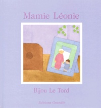 Bijou Le Tord - Mamie Leonie.