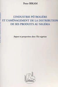 L'industrie pétrolière et l'aménagement de la distribution des ses produits au Nigeria