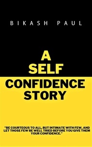  Bikash Paul - A Self confidence story.