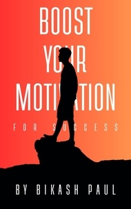 Bikash Paul - Boost Your Motivation For Success.