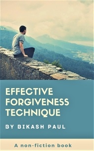  Bikash Paul - Effective Forgiveness Technique.