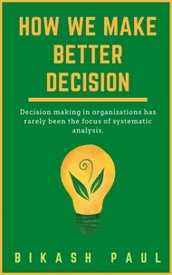Livre audio gratuit How We Make Better Decision par Bikash Paul