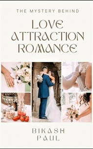Meilleur téléchargement ebook gratuit The Mystery behind Love Attraction Romance en francais par Bikash Paul 9798201740474