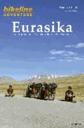 Bikeline Adventure Eurasika - Drei Kontinente - Zwei Fahrräder - Ein Abenteuer.