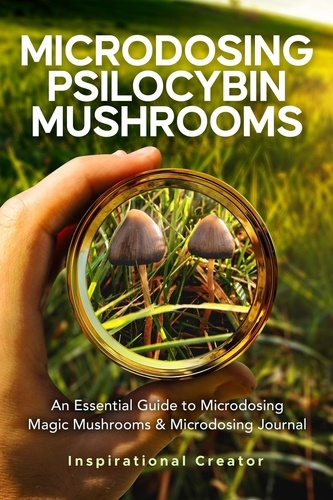  Bil Harret et  Anastasia V. Sasha - Microdosing Psilocybin Mushrooms: An Essential Guide to Microdosing Magic Mushrooms &amp; Microdosing Journal - Medicinal Mushrooms, #2.