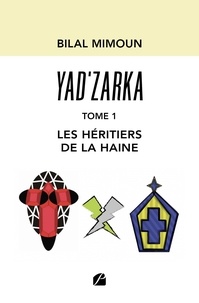 Télécharger l'ebook pour jsp Yad'zarka  - Tome 1, Les héritiers de la haine par Bilal Mimoun CHM DJVU PDB 9782754764353