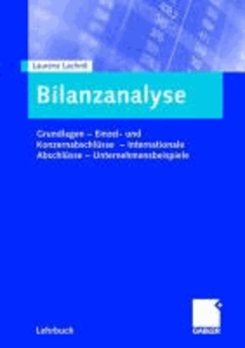 Bilanzanalyse - Grundlagen - Einzel- und Konzernabschlüsse - Internationale Abschlüsse - Unternehmensbeispiele.