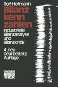 Bilanzkennzahlen - Industrielle Bilanzanalyse und Bilanzkritik.