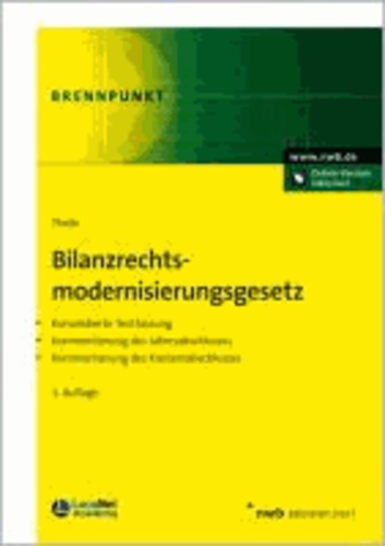 Bilanzrechtsmodernisierungsgesetz - Konsolidierte Textfassung. Kommentierung des Jahresabschlusses. Kommentierung des Konzernabschlusses..