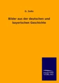 Bilder aus der deutschen und bayerischen Geschichte.