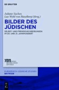 Bilder des Jüdischen - Selbst- und Fremdzuschreibungen im 20. und 21. Jahrhundert.